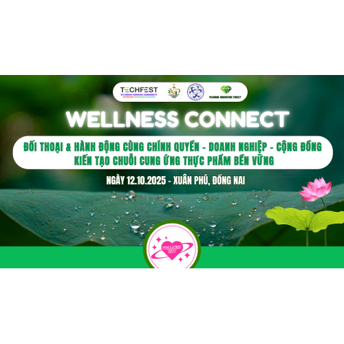 WELLNESS CONNECT – ĐỐI THOẠI KIẾN TẠO CHUỖI CUNG ỨNG THỰC PHẨM BỀN VỮNG